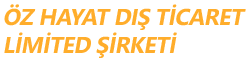 ÖZ HAYAT DIŞ TİCARET LİMİTED ŞİRKETİ